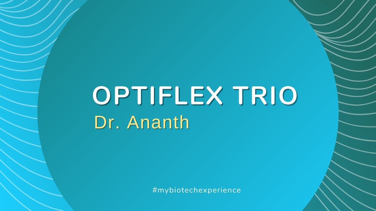 Optiflex TRIO experience, Dr. Ananth