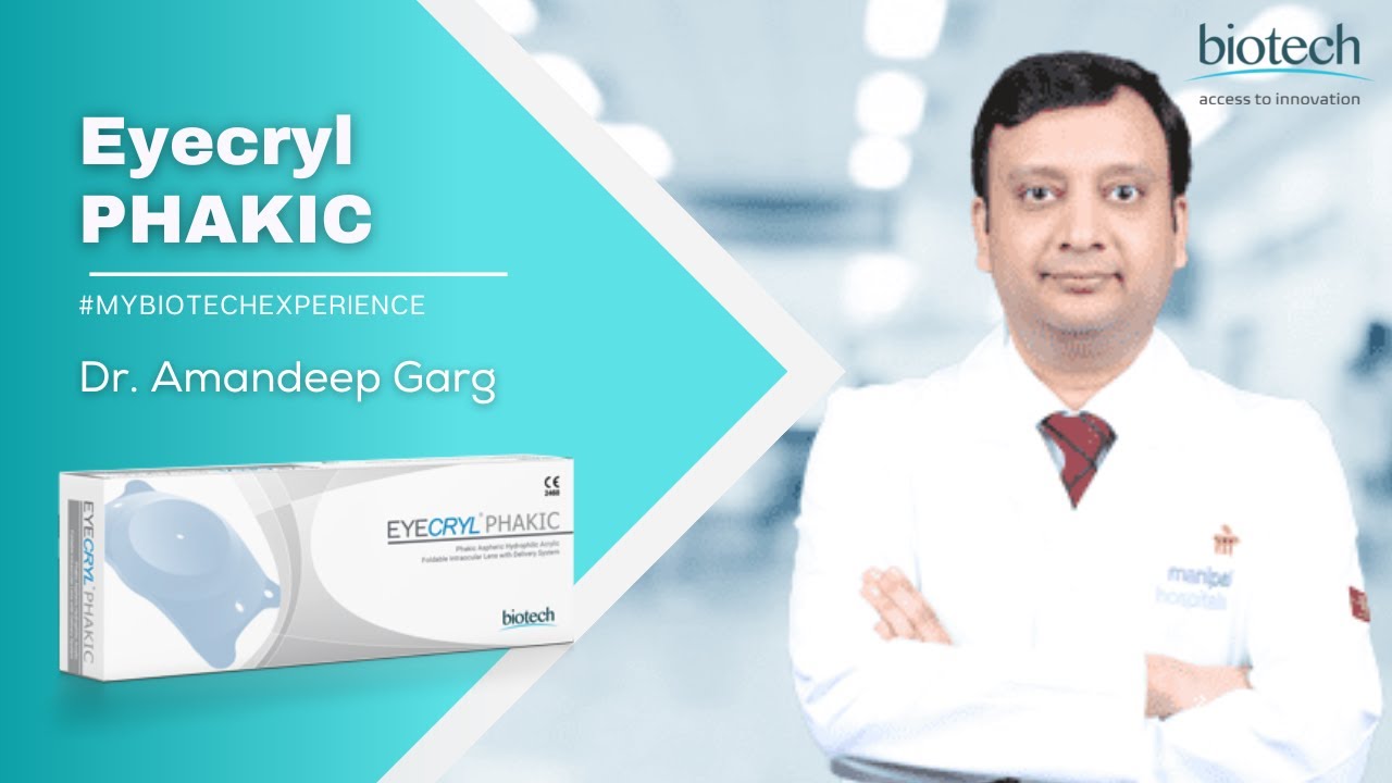 Eyecryl Phakic experiences, Dr. Amandeep Garg