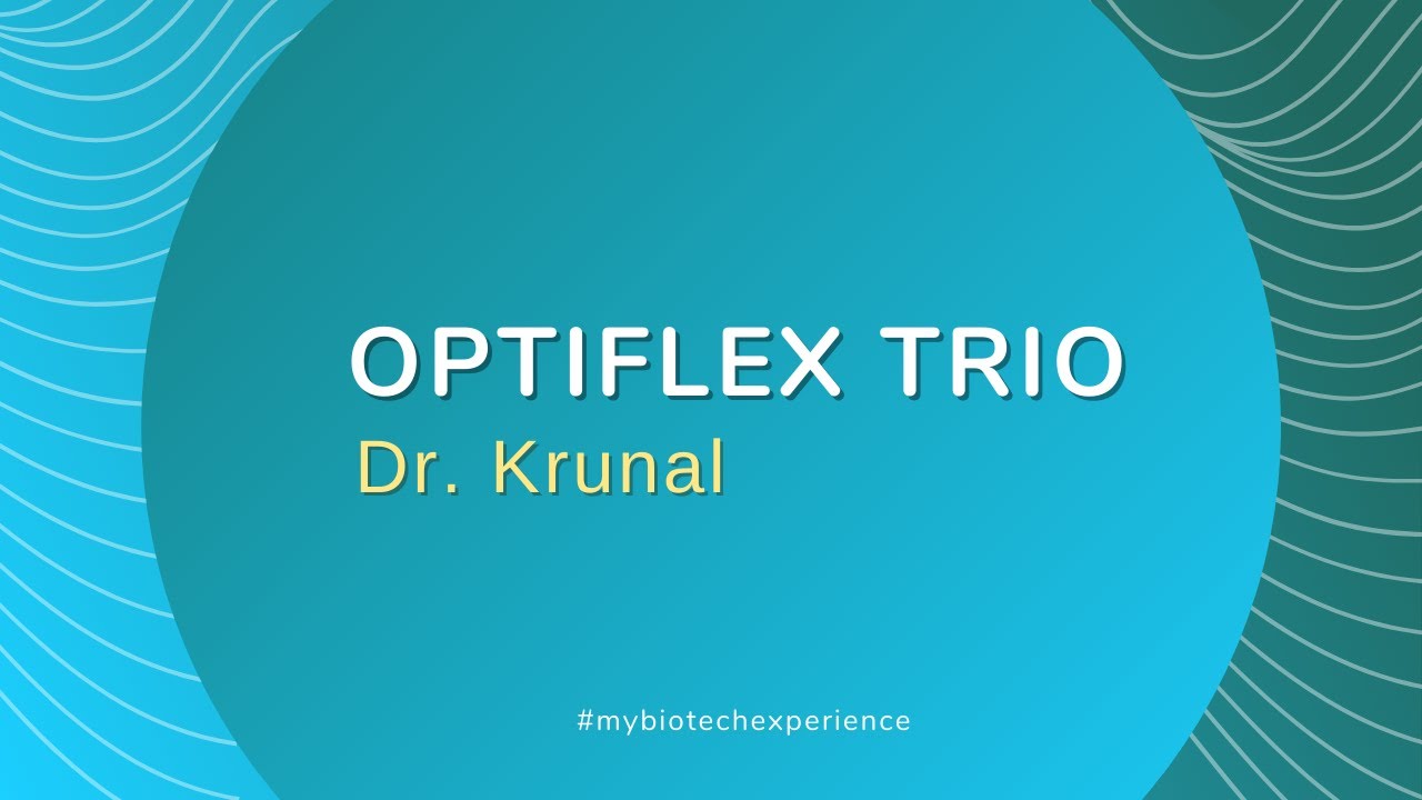 Optiflex TRIO experience, Dr. Krunal