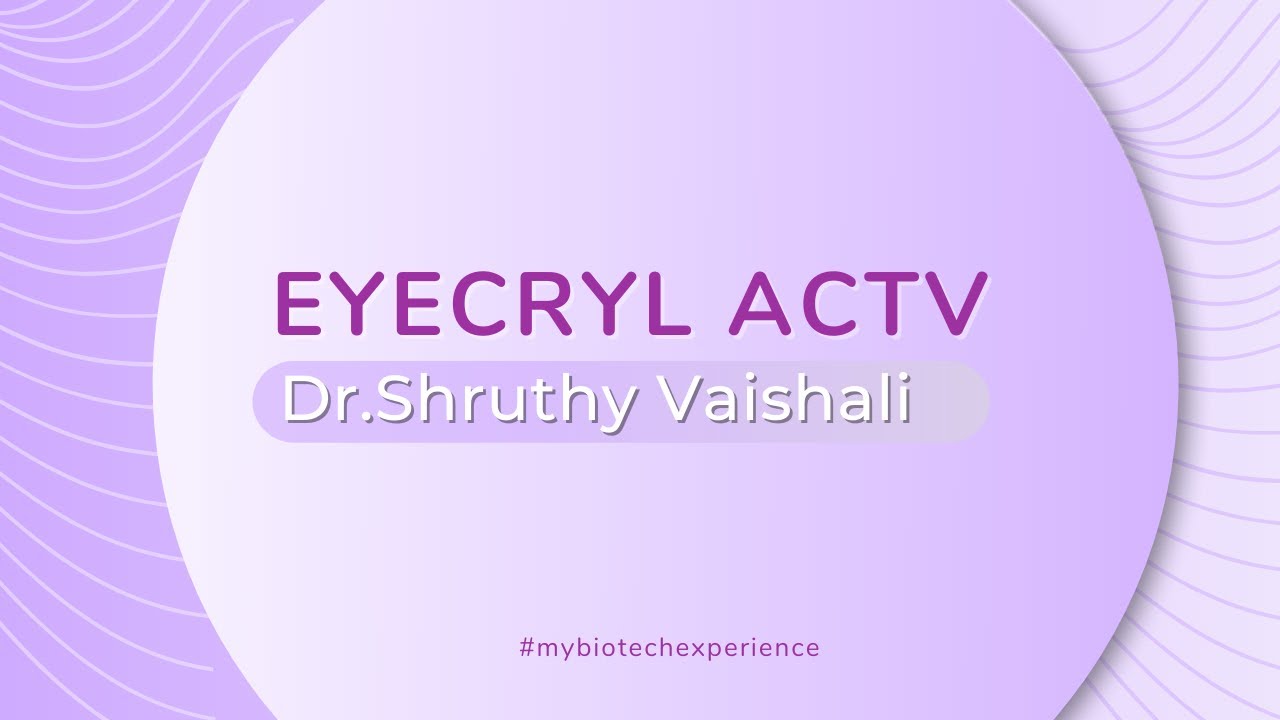 Eyecryl ACTV Experience, Dr.Shruthy Vaishali