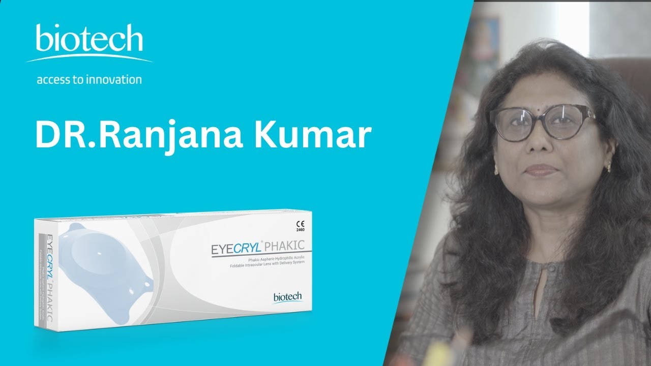 EYECRYL PHAKIC Experience, Dr Ranjana Kumar