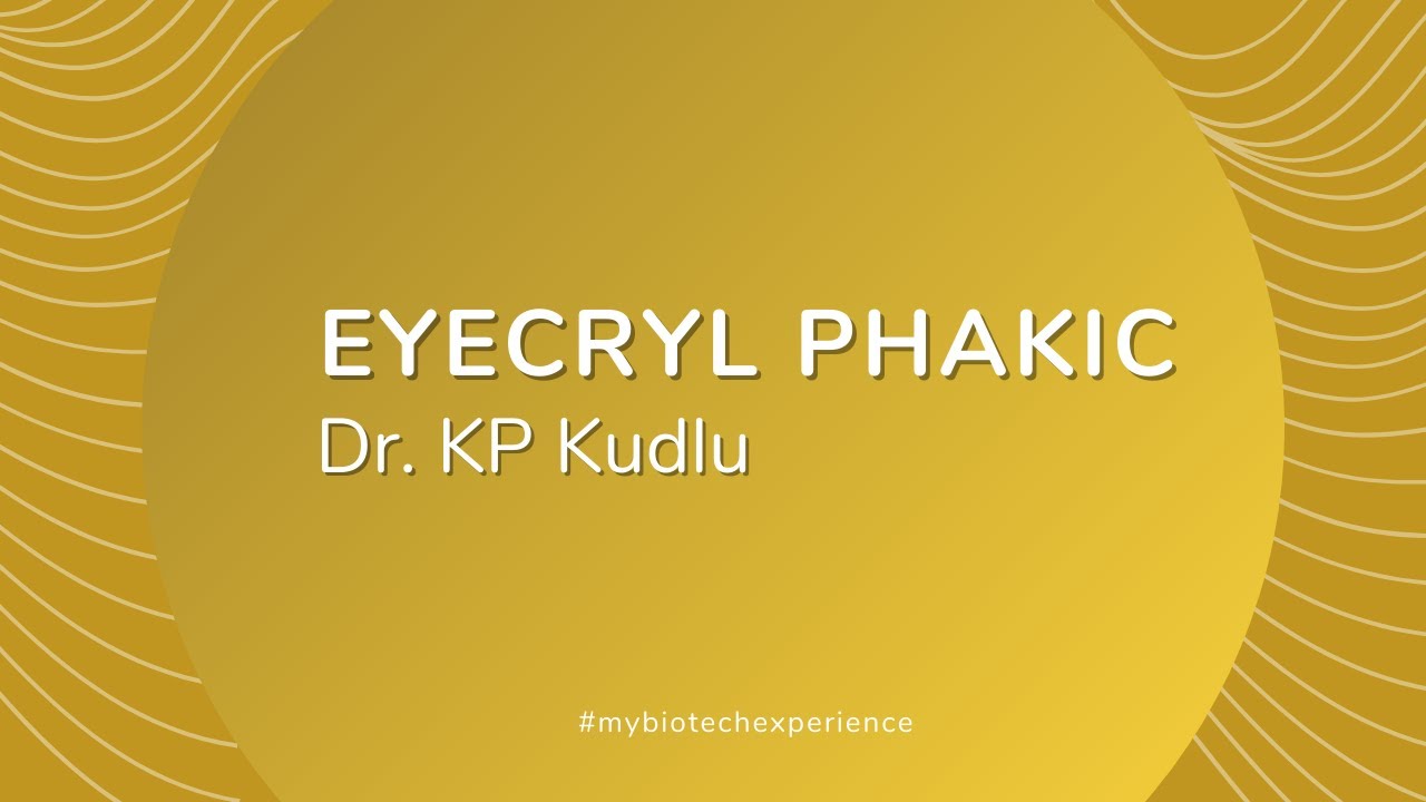 Eyecryl Phakic experience, Dr. K.P. Kudlu