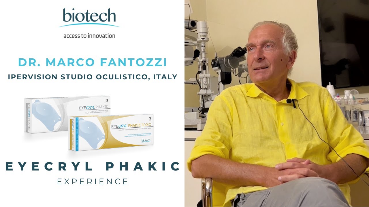 Eyecryl PHAKIC IOL Experience | Dr. Marco Fantozzi