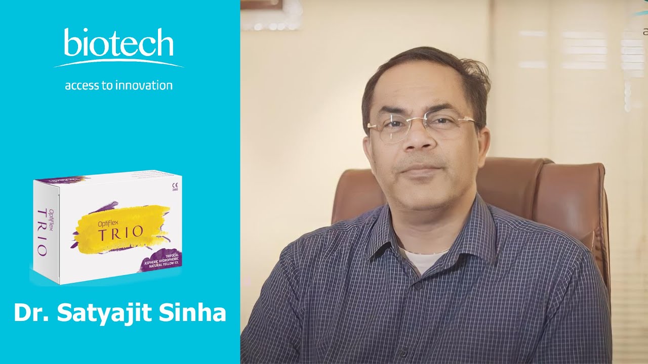 Optiflex Trio IOLs Experience, Dr Satyajit Sinha