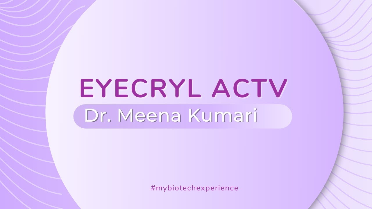 Eyecryl ACTV Experience, Dr. Meena Kumari