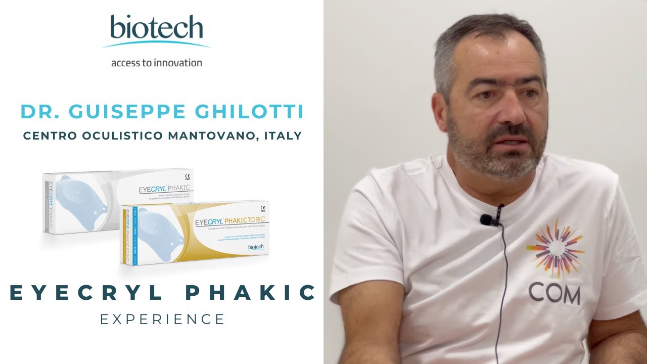 Eyecryl Phakic IOL Experience | Dr. Giuseeppe Ghilotti
