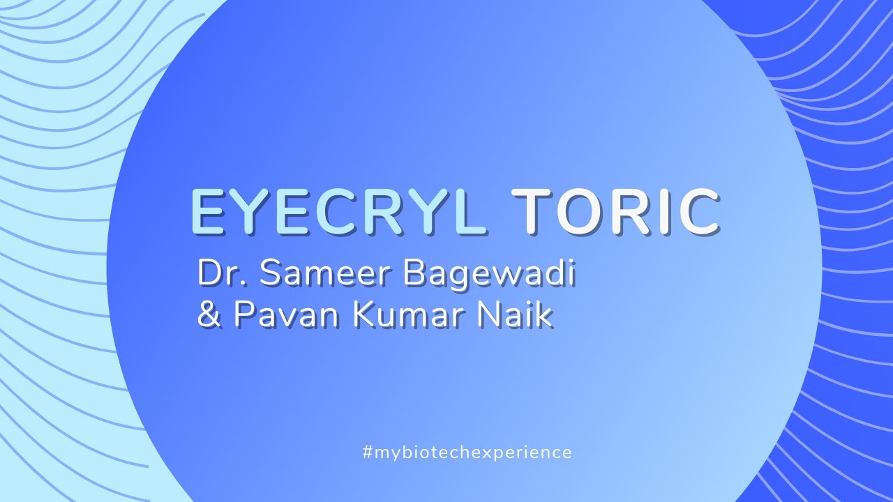 Eyecryl Toric IOL experience, Dr. Sameer Bagewadi & Pavan Kumar Naik