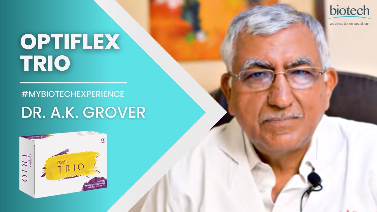 Optiflex TRIO IOL Experience | Dr. A.K. GROVER