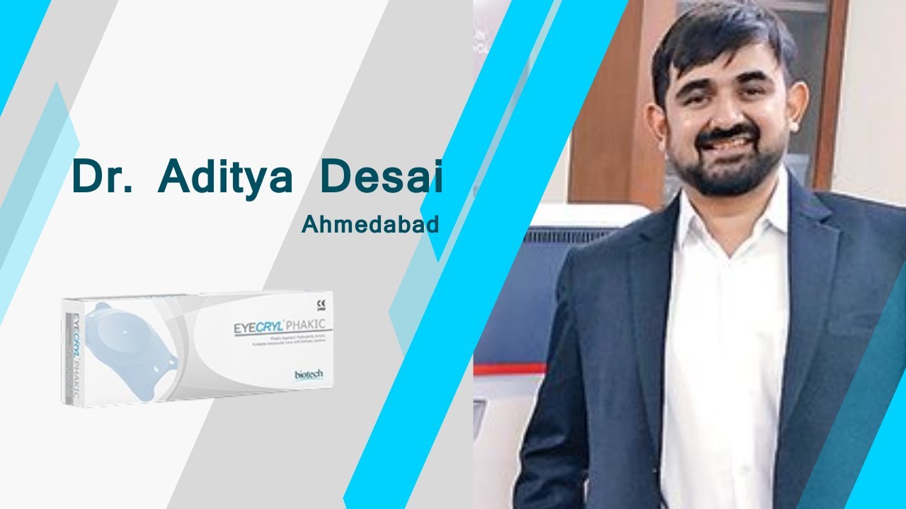 Eyecryl Phakic Experience, Dr. Aditya Desai