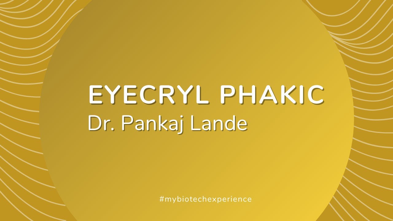Eyecryl Phakic experience, Dr. Pankaj Lande.
