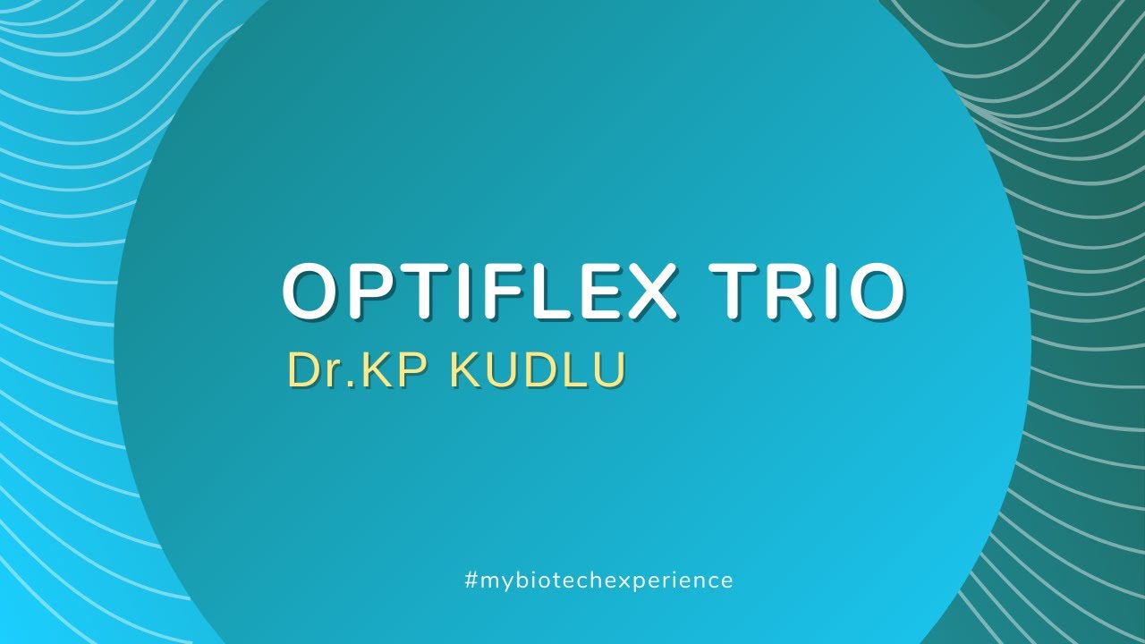 Optiflex Trio Experiences, DR. K.P. KUDLU