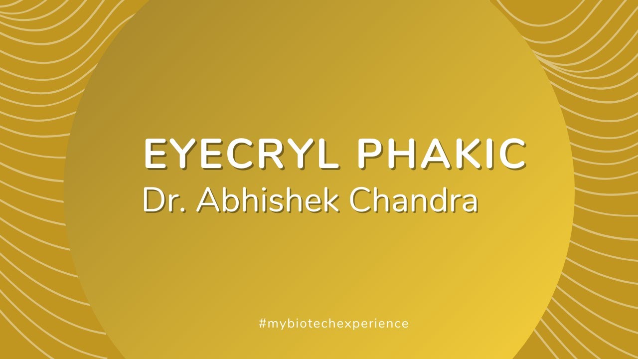 Eyecryl Phakic experience, Dr. Abhishek Chandra