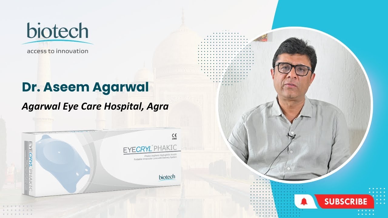 EYECRYL PHAKIC Experience, Dr Aseem Agarwal