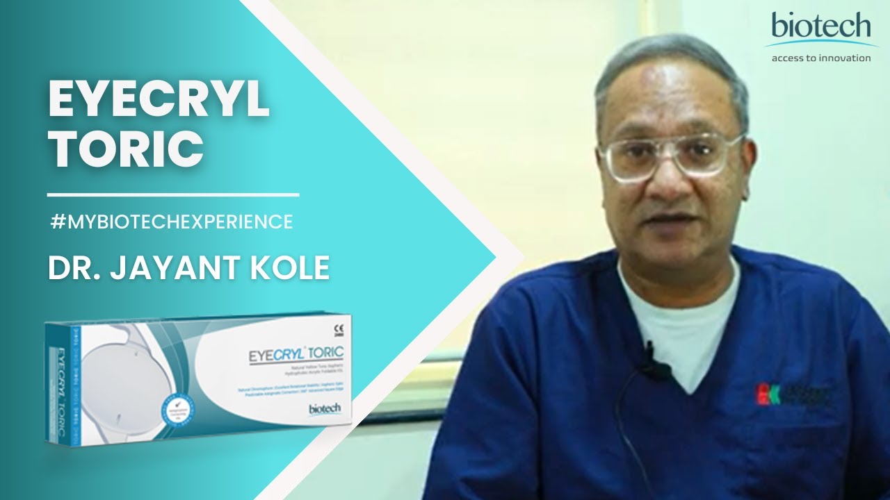 Eyecryl TORIC experiences, Dr. Jayant Kole