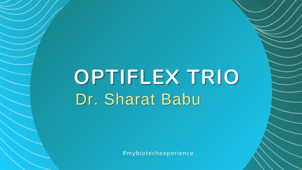 Optiflex TRIO Experiences, Dr. Sharat Babu