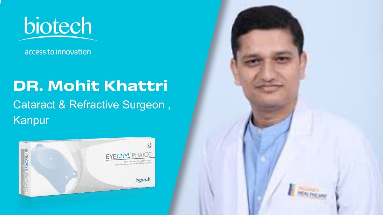 EYECRYL PHAKIC Experience, Dr Mohit Khattri