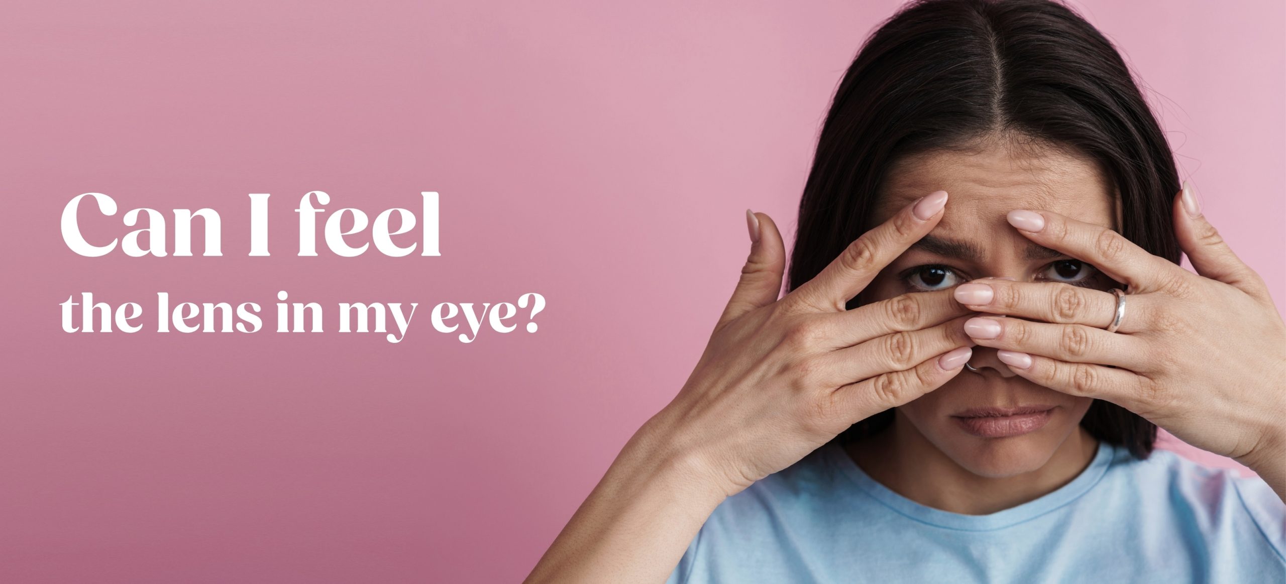 Can I feel the lens in my eye 5 Most Frequently Asked Questions About Phakic Lenses 1